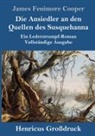James Fenimore Cooper - Die Ansiedler an den Quellen des Susquehanna (Großdruck)
