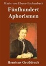 Marie Von Ebner-Eschenbach - Fünfhundert Aphorismen (Großdruck)