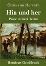Ödön Von Horváth - Hin und her (Großdruck)