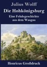 Julius Wolff - Die Hohkönigsburg (Großdruck)