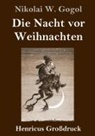 Nikolai W Gogol, Nikolai W. Gogol - Die Nacht vor Weihnachten (Großdruck)