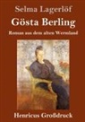Selma Lagerlöf - Gösta Berling (Großdruck)