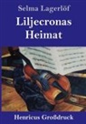 Selma Lagerlöf - Liljecronas Heimat (Großdruck)