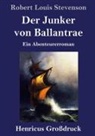 Robert Louis Stevenson - Der Junker von Ballantrae (Großdruck)