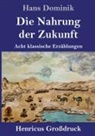Hans Dominik - Die Nahrung der Zukunft (Großdruck)