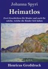 Johanna Spyri - Heimatlos (Großdruck)