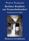 Walter Benjamin - Berliner Kindheit um Neunzehnhundert (Großdruck)