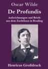 Oscar Wilde - De Profundis (Großdruck)