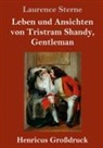 Laurence Sterne - Leben und Ansichten von Tristram Shandy, Gentleman (Großdruck)