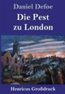 Daniel Defoe - Die Pest zu London (Großdruck)