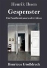 Henrik Ibsen - Gespenster (Großdruck)