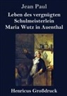 Jean Paul - Leben des vergnügten Schulmeisterlein Maria Wutz in Auenthal (Großdruck)