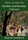 Ödön Von Horváth - Kasimir und Karoline (Großdruck)