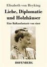 Elisabeth von Heyking - Liebe, Diplomatie und Holzhäuser