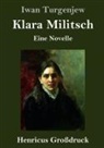 Iwan Turgenjew - Klara Militsch (Großdruck)