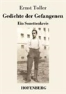 Ernst Toller - Gedichte der Gefangenen