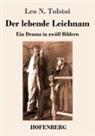 Leo N. Tolstoi - Der lebende Leichnam