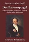 Jeremias Gotthelf - Der Bauernspiegel (Großdruck)