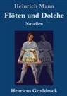 Heinrich Mann - Flöten und Dolche (Großdruck)