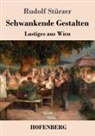Rudolf Stürzer - Schwankende Gestalten