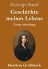 George Sand - Geschichte meines Lebens (Großdruck)
