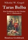 Nikolai W Gogol, Nikolai W. Gogol - Taras Bulba (Großdruck)