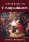 Ludwig Bechstein - Hexengeschichten (Großdruck)