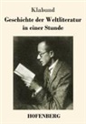Klabund - Geschichte der Weltliteratur in einer Stunde