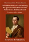 Johann Joachim Winckelmann - Gedanken über die Nachahmung der griechischen Werke in der Malerei und Bildhauerkunst (Großdruck)