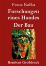 Franz Kafka - Forschungen eines Hundes / Der Bau (Großdruck)