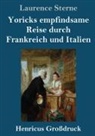 Laurence Sterne - Yoricks empfindsame Reise durch Frankreich und Italien (Großdruck)
