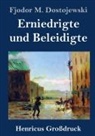 Fjodor M Dostojewski, Fjodor M. Dostojewskij - Erniedrigte und Beleidigte (Großdruck)