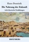Hans Dominik - Die Nahrung der Zukunft