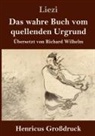 Liezi - Das wahre Buch vom quellenden Urgrund (Großdruck)
