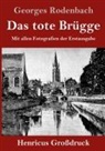 Georges Rodenbach - Das tote Brügge (Großdruck)