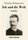 Christian Morgenstern - Ich und die Welt