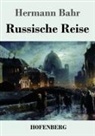 Hermann Bahr - Russische Reise