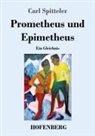 Carl Spitteler - Prometheus und Epimetheus