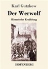 Karl Gutzkow - Der Werwolf