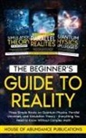 House of Abundance Publications - The Beginner's Guide to Reality