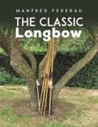 Manfred Federau - The Classic Longbow