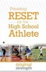 Original Strength Systems - Pressing RESET for the High School Athlete