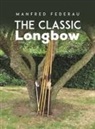 Manfred Federau - The Classic Longbow