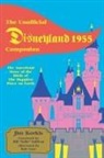 Jim Korkis - The Unofficial Disneyland 1955 Companion