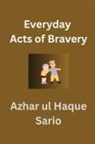 Azhar Ul Haque Sario - Everyday Acts of Bravery