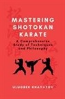 Ulugbek Khayatov - Mastering Shotokan Karate