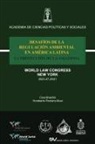 Humberto Romero Muci - DESAFÍOS DE LA REGULACIÓN AMBIENTAL EN AMÉRICA LATINA LA PROTECCIÓN DE LA AMAZONIA