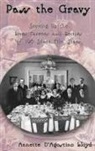 Annette D'Agostino Lloyd - Pass the Gravy - Serving Up the Lives, Careers and Recipes of 196 Silent Film Stars