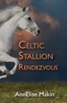 Annelise Makin - The Celtic Stallion Rendezvous
