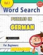 Delta Classics - WORD SEARCH PUZZLES IN GERMAN FOR BEGINNERS - AWESOME! VOL.1 - DELTA CLASSICS